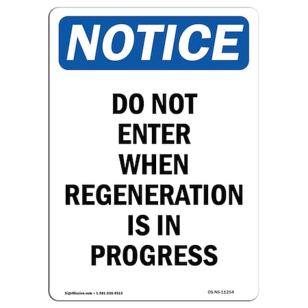 Signmission OSHA Notice Sign, 18" Height, Aluminum, Do Not Enter When Regeneration Sign, Portrait OS-NS-A-1218-V-11254